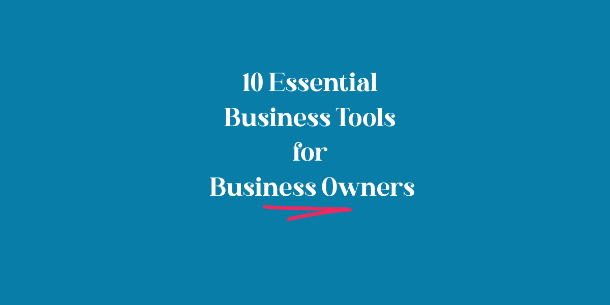 10 Essential Business Tools for Business Owners